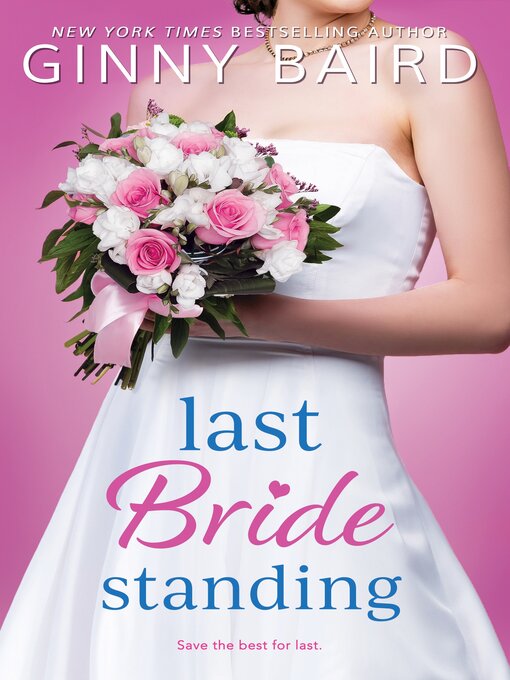 Title details for Last Bride Standing by Ginny Baird - Wait list